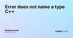 "X Does Not Name a Type" Error in C++