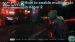 Xcom 2 Multiplayer Guide