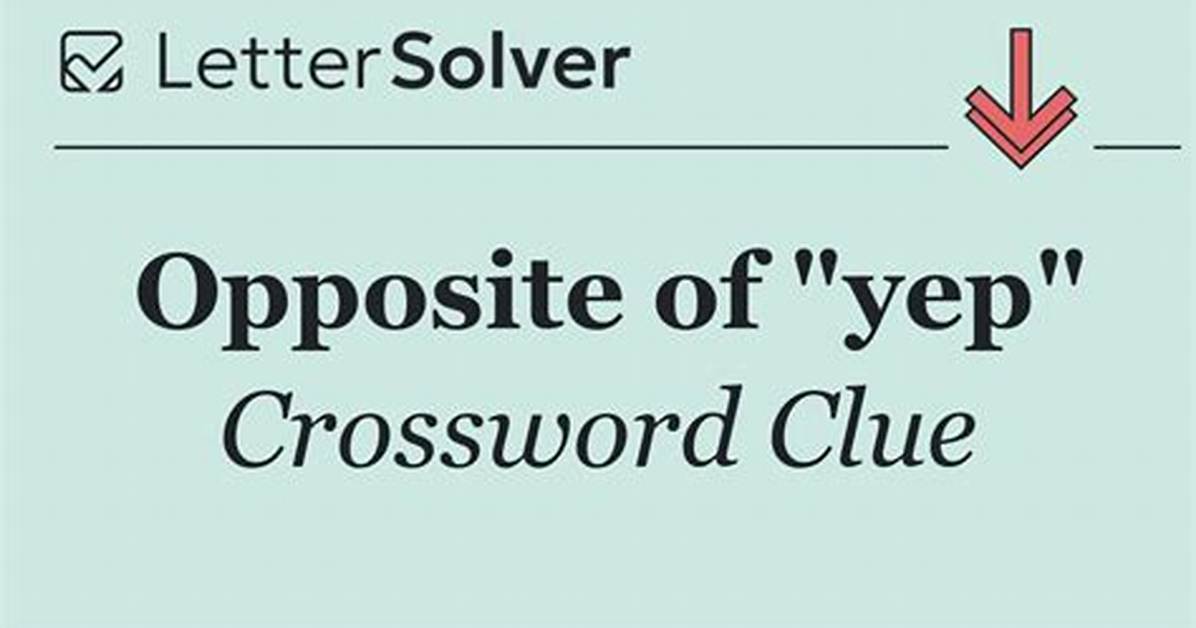 Yep Opposite