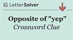 Yep Opposite