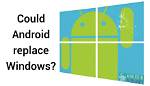 You Asked: Can Android Replace Windows on Pc?