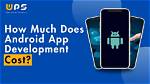 You Asked: How Much Does an Android Developer Make?
