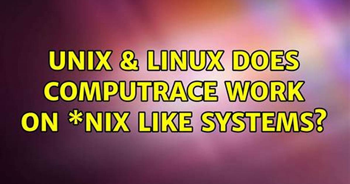 Your Question: Does Computrace Work Linux?