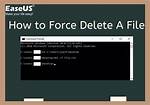 Your Question: How Do You Force Delete a File That Cannot Be Deleted Windows 7?