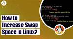 Your Question: How Increase Space in Linux?