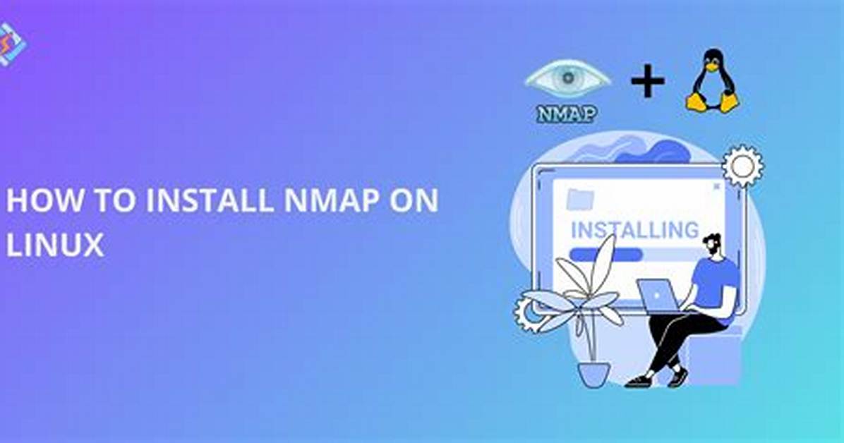 Your Question: How Install Nmap Linux?